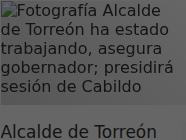 Muere Román Cepeda, alcalde de Torreón tras complicaciones de salud