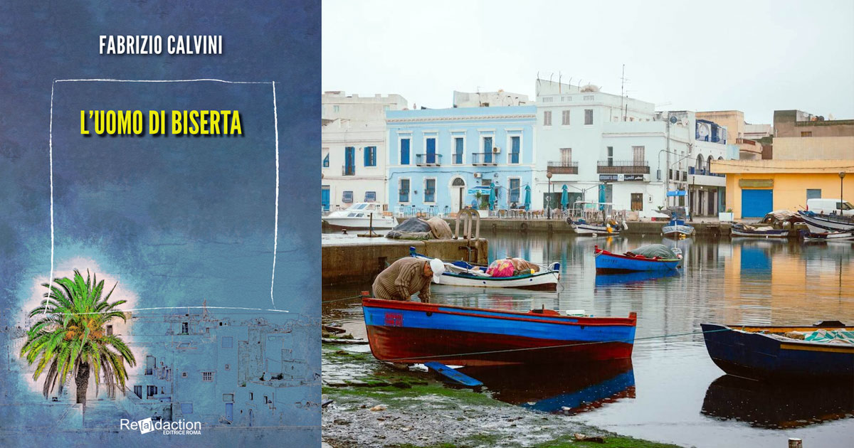 ‘‘L’homme de Bizerte’’ de Fabrizio Calvini | Deux vies au bout du chemin