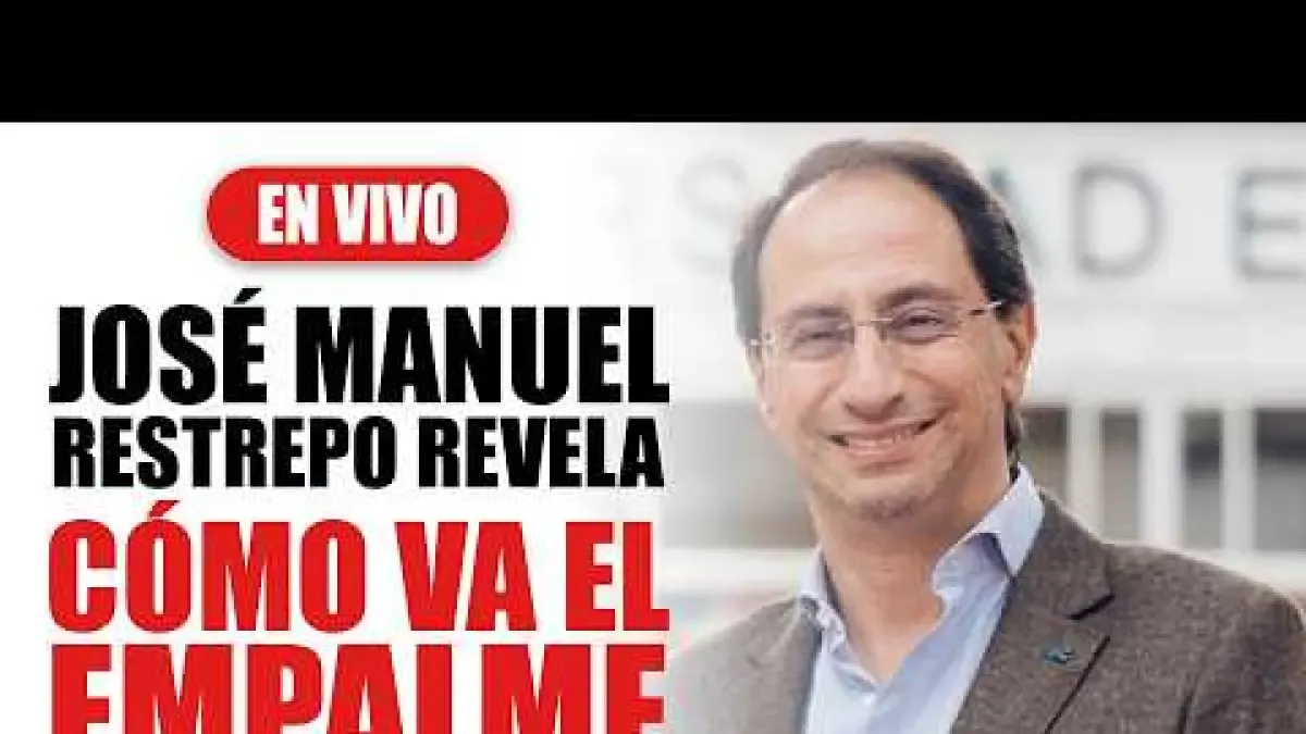Entrevista con José Manuel Restrepo: así va el empalme