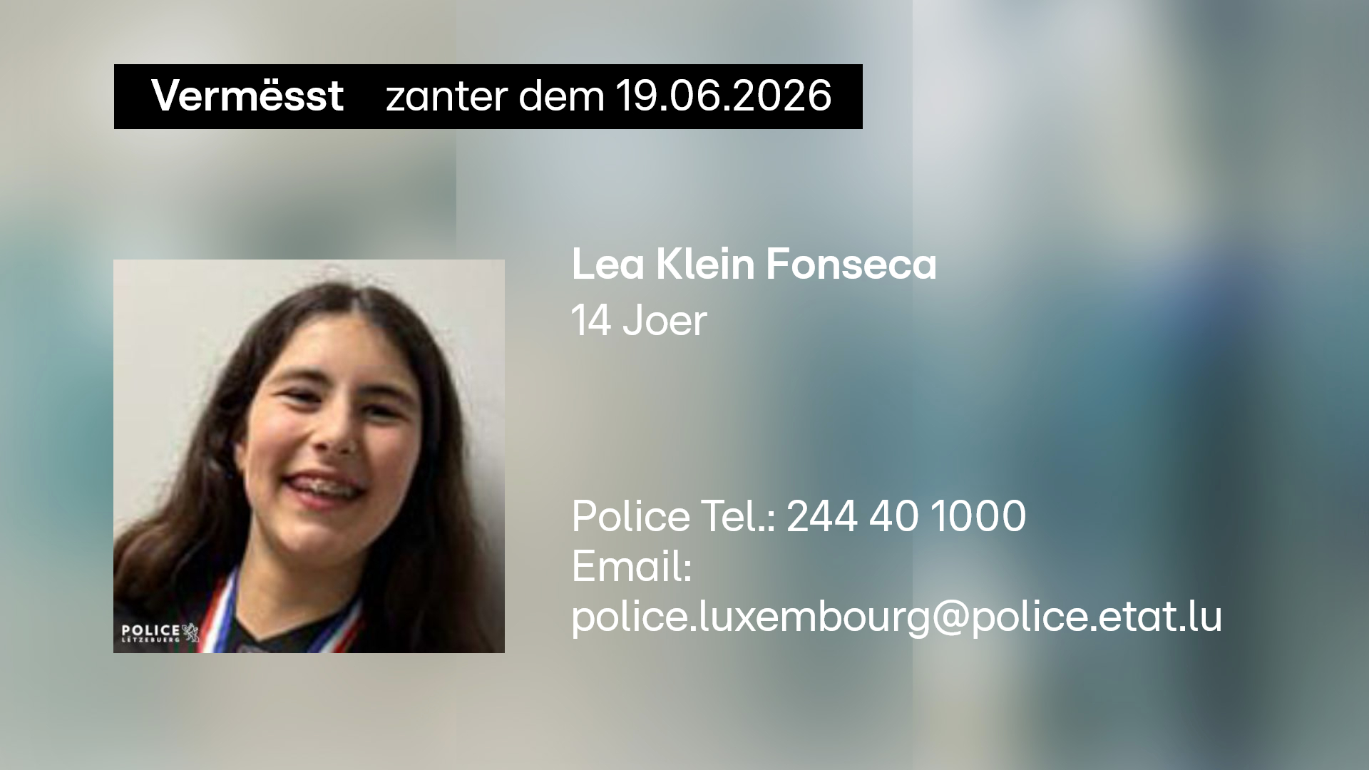 Vermësstemeldung14 Joer aalt Lea Klein Fonseca schonn eng Woch verschwonnen25.06.2026
